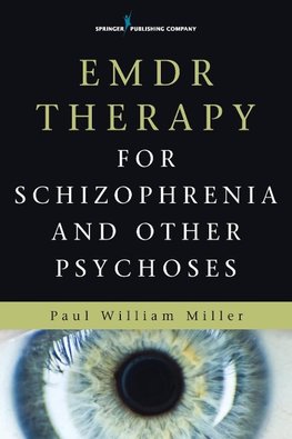 Emdr Therapy for Schizophrenia and Other Psychoses