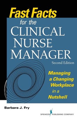 Fast Facts for the Clinical Nurse Manager, Second Edition