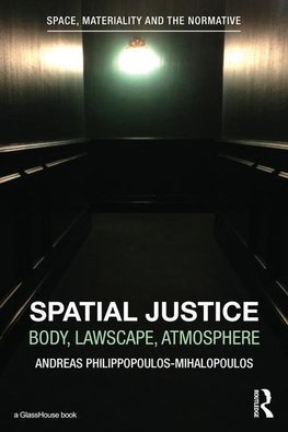 Philippopoulos-Mihalopoulos, A: Spatial Justice