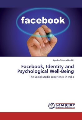 Facebook, Identity and Psychological Well-Being