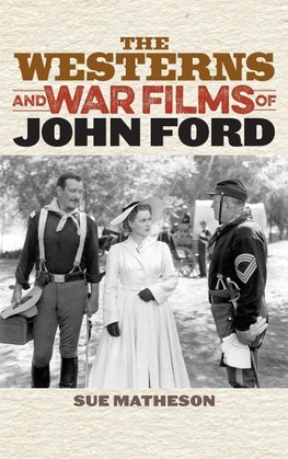 The Westerns and War Films of John Ford