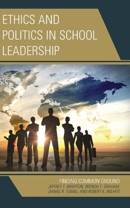 Ethics and Politics in School Leadership