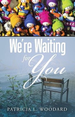 We're Waiting for You