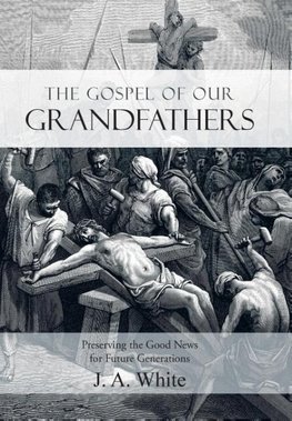 THE GOSPEL OF OUR GRANDFATHERS