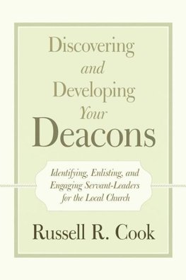 Discovering and Developing Your Deacons