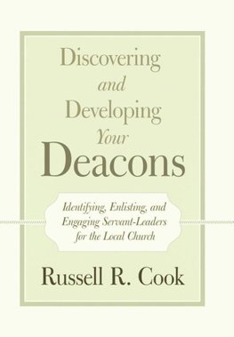 Discovering and Developing Your Deacons