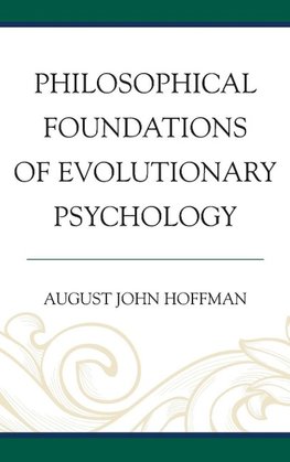 Philosophical Foundations of Evolutionary Psychology