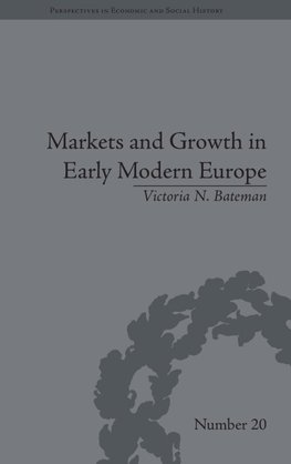 Markets and Growth in Early Modern Europe