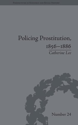 Policing Prostitution, 1856-1886