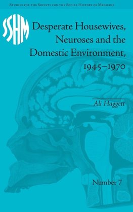 Desperate Housewives, Neuroses and the Domestic Environment, 1945-1970