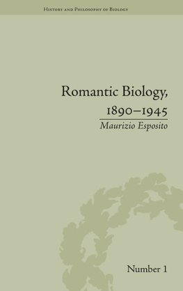 Romantic Biology, 1890-1945