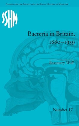 Bacteria in Britain, 1880-1939