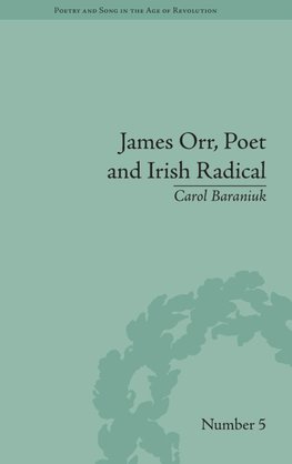 James Orr, Poet and Irish Radical