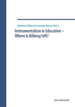 Instrumentalism in Education - Where is Bildung left?