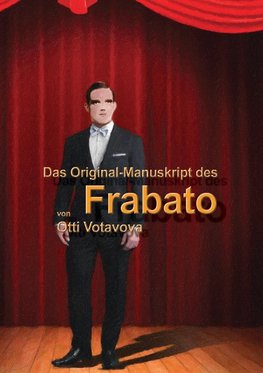 Das Original-Manuskript des "Frabato"