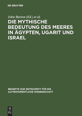 Die mythische Bedeutung des Meeres in Ägypten, Ugarit und Israel