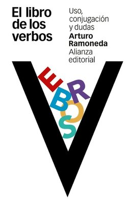 El libro de los verbos : uso, conjugación y dudas