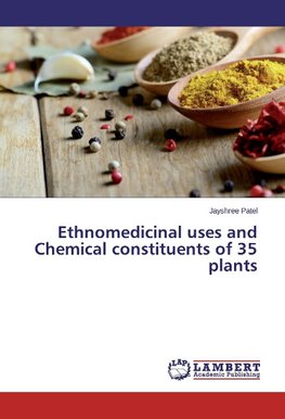 Ethnomedicinal uses and Chemical constituents of 35 plants