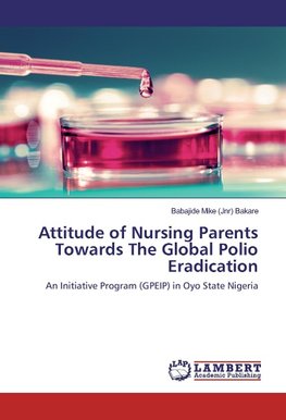 Attitude of Nursing Parents Towards The Global Polio Eradication