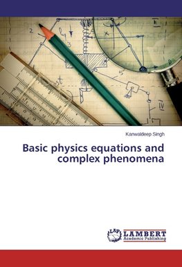 Basic physics equations and complex phenomena