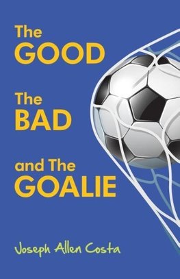 The Good The Bad and The Goalie