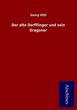 Der alte Derfflinger und sein Dragoner