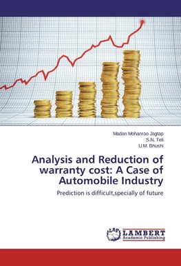 Analysis and Reduction of warranty cost: A Case of Automobile Industry