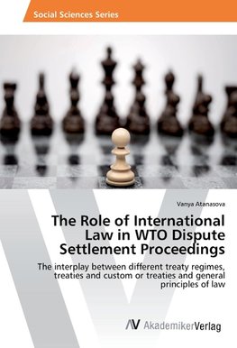 The Role of International Law in WTO Dispute Settlement Proceedings