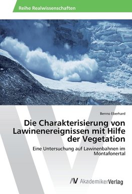 Die Charakterisierung von Lawinenereignissen mit Hilfe der Vegetation