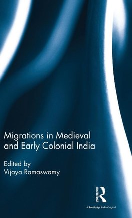 Migrations in Medieval and Early Colonial India