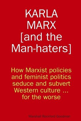 Karla Marx [and the Man-haters]