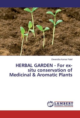HERBAL GARDEN - For ex-situ conservation of Medicinal & Aromatic Plants