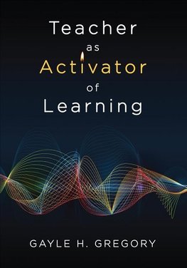 Gregory, G: Teacher as Activator of Learning