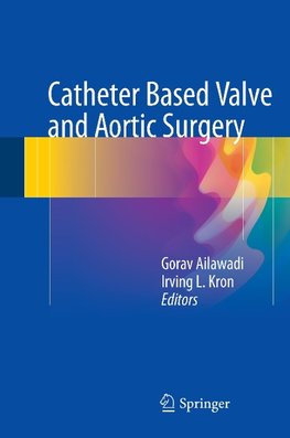 Catheter Based Valve and Aortic Surgery