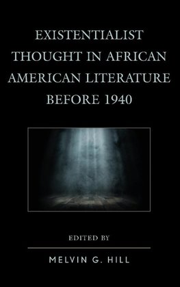 Existentialist Thought in African American Literature Before 1940