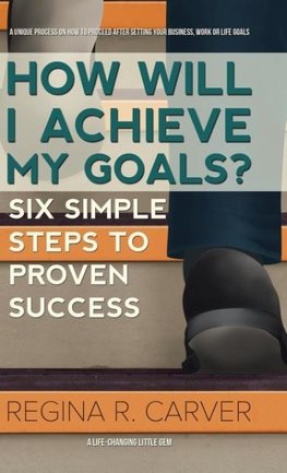 How Will I Achieve My Goals?