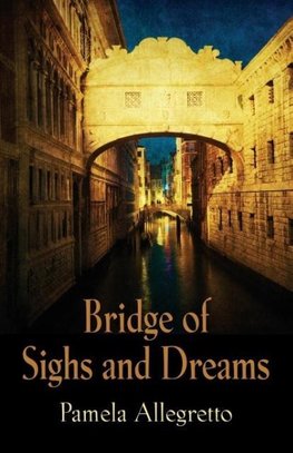 Bridge of Sighs and Dreams