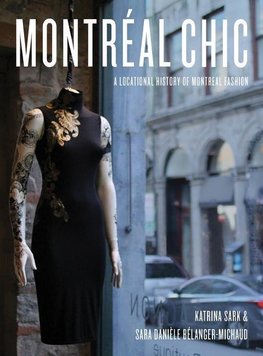 Sark, K: Montréal Chic - A Locational History of Montreal Fa