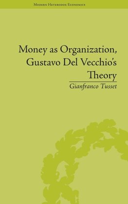 Money as Organization, Gustavo Del Vecchio's Theory