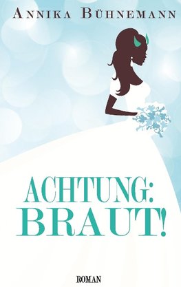 Achtung: Braut!