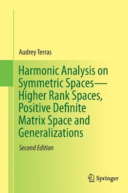 Harmonic Analysis on Symmetric Spaces - Higher Rank Spaces, Positive Definite Matrix Space and Generalizations