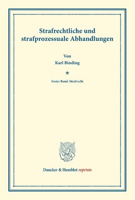 Strafrechtliche und strafprozessuale Abhandlungen