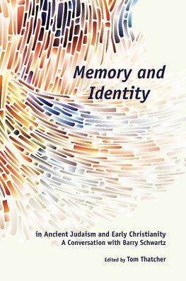 Memory and Identity in Ancient Judaism and Early Christianity