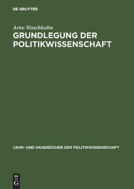 Grundlegung der Politikwissenschaft