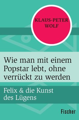 Wolf, K: Wie man mit einem Popstar lebt, ohne verrückt zu we