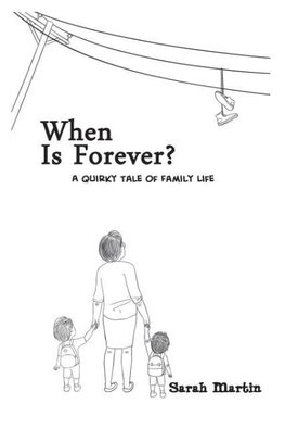 When Is Forever? A Quirky Tale of Family Life