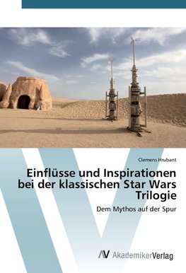 Einflüsse und Inspirationen bei der klassischen Star Wars Trilogie