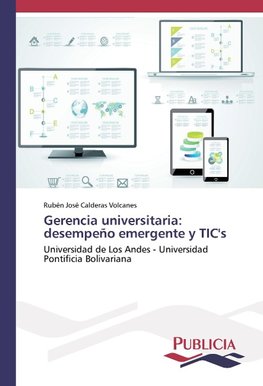 Gerencia universitaria: desempeño emergente y TIC's