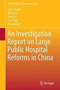 An investigation report on large public hospital reforms in China