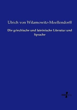 Die griechische und lateinische Literatur und Sprache